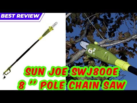 Sun Joe SWJ800E Review | 8 inch Pole Chain Saw