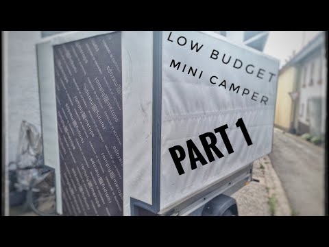 Mini Camper || Part 1|| Anhänger Wohnkabine || Low Budget || DIY || Mini Wohnwagen