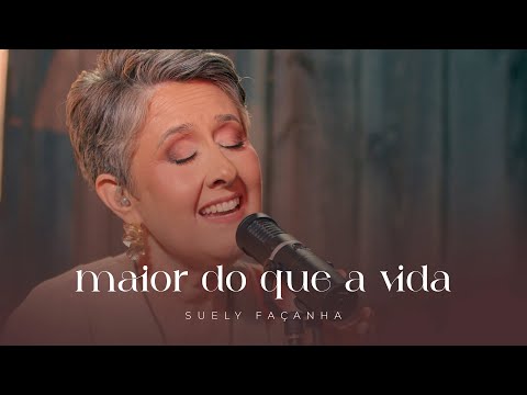 Maior Do Que A Vida - Suely Façanha