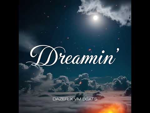 Dazer, VM - dreamin’