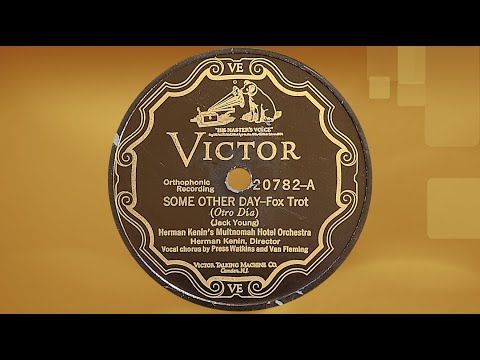 “Some Other Day” by Herman Kenin's Multnomah Hotel Orchestra 1927