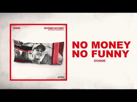 Donnie - No Money No Funny  (Prod by: Murda Beatz) [Official Audio]