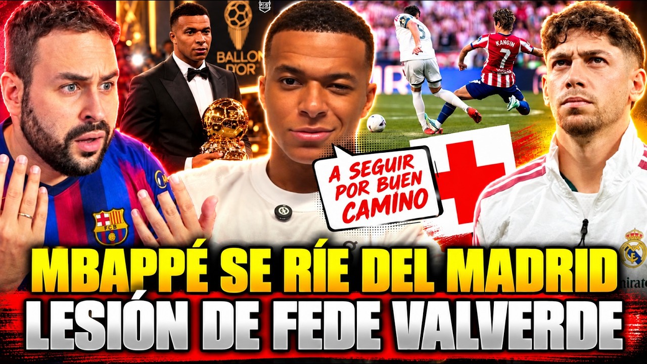 💥MBAPPÉ se RÍE del REAL MADRID y VUELVE a RECLAMAR el BALÓN de ORO - LESIÓN de FEDE tras la ENTRADA