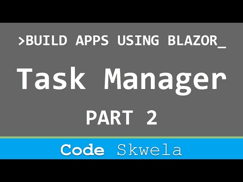 Task Manager App Part 2 | Build Apps Using Blazor