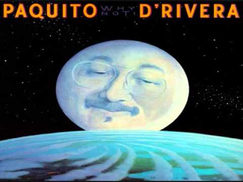 Paquito D'Rivera - Why Not (Full Album) 1984