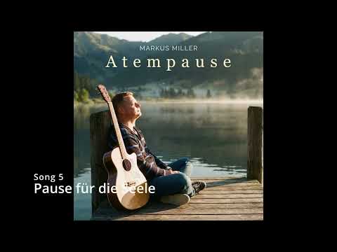 Markus Miller – Atempause (Offizielles Musikalbum)