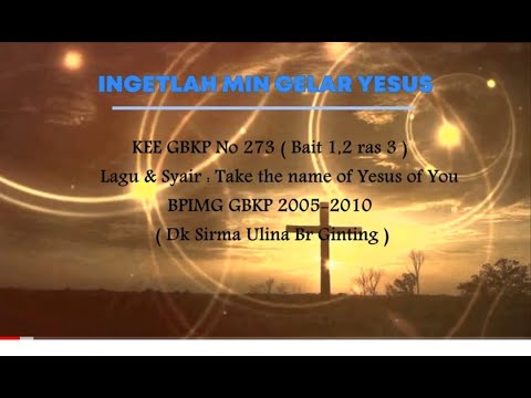 KEE GBKP No 273 INGETLAH MIN GELAR YESUS ( Bait1,2 ras 3 & Instrument) by Dk Sirma Ulina Br Ginting