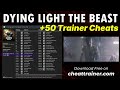 Dying Light The Beast Trainer Cheats 50 God Mode Infinite Money Unlimited Ammo