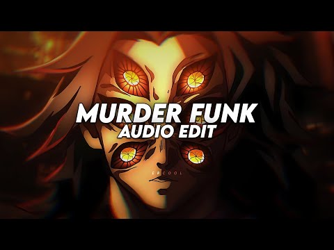 murder funk - kiraw 「 edit audio 」