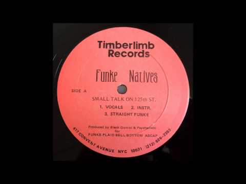 Funke Natives ~ Small Talk On 125th St ~ Timberlimb Harlem NYC