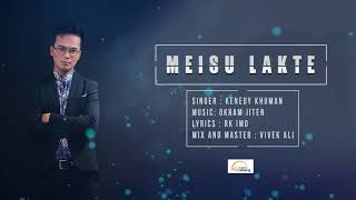 Download lagu Meisu Lakte -  Audio Song Release || Kenedy Khuman mp3