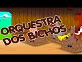 A ORQUESTRA DOS BICHOS Faixa Do DVD ATCHIM ESPIRRO E A Turma Da Casa De Chocolate