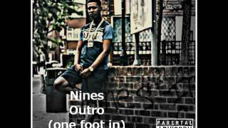 Nines Outro one foot in