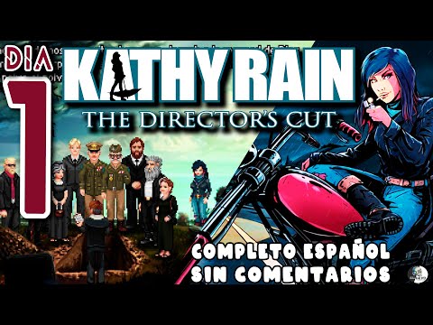 KATHY RAIN DIRECTOR'S CUT DIA 1 gameplay completo en español sin comentarios walkthrough longplay