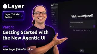 Layerチュートリアルシリーズ | 第1回:新しいAgentic UIの始め方