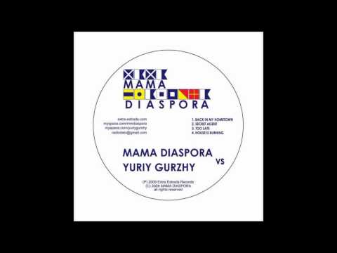 Back in My Hometown - Mama Diaspora vs Yuriy Gurzhy