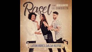 Rasel feat Bebe &amp; Xantos - La Consulta (SALSA REMIX)