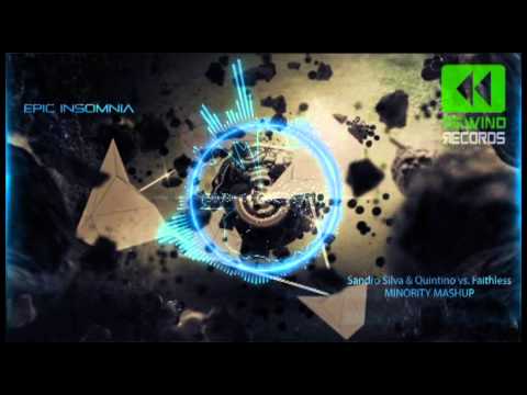 Sandro Silva & Quintino vs. Faithless - Epic Insomnia (Minority Mashup)
