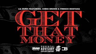 Lil Durk - Get That Money ft. Chris Brown &amp; French Montana (Prod By.Stoners)