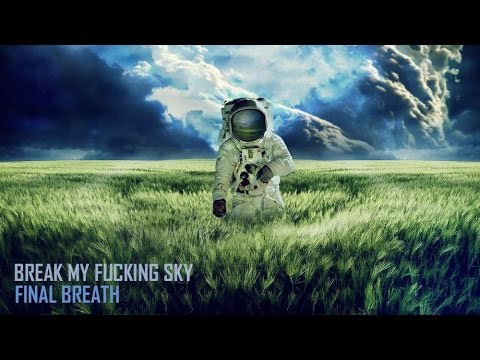 Break My Fucking Sky - Final Breath (2013) [LP]