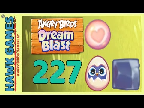 Angry Birds Dream Blast Level 227 - Walkthrough, No Boosters
