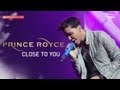 PRINCE ROYCE - Close To You (Official Web Clip)