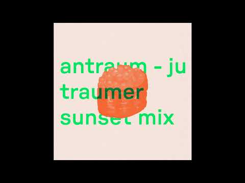 Antraum - Ju (Traumer Sunset Mix)
