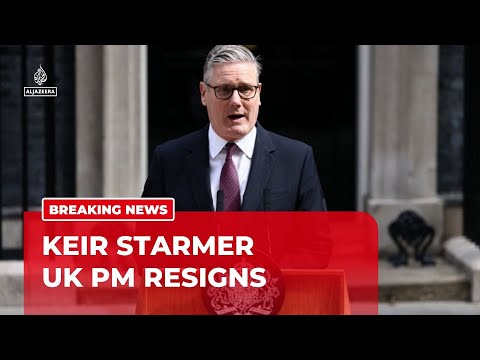 UK PM Keir Starmer announces resignation as prime minister ...