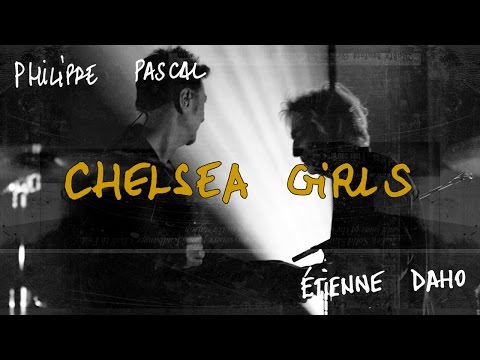 Étienne Daho & Philippe Pascal : Chelsea Girls (soundboard quality)