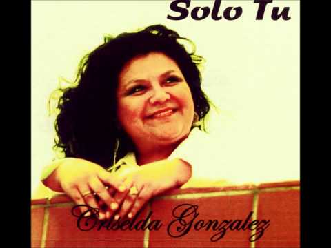 Criselda Gonzalez  01. Solo Tu Senor