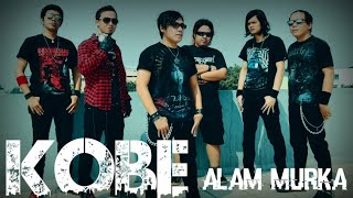 Download lagu KOBE - Alam Murka (Lirik 303) mp3