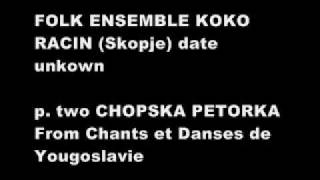 Folk Ensemble Koko Racin (Skopje) - Part Two 'Chopska Petorka'