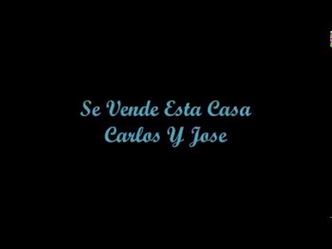 Se Vende Esta Casa - Carlos y José