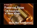 Preserved Roses/T.M.Revolution × Nana Mizuki ...