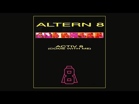Altern 8 - Activ 8 (Come with Me) [Hardcore Holocaust Mix] 1991