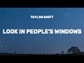 Taylor Swift - Look in People’s Windows [lyrics]