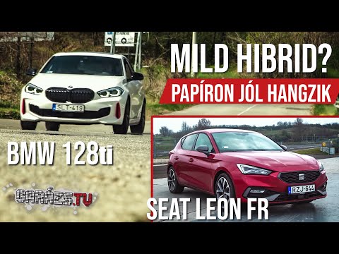 Mild hibrid? Papíron jól hangzik - Seat Leon FR, BMW 128ti (Garázs ep.806)