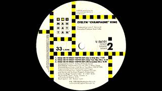 Evelyn 'Champagne' King - Hold On To What You've Got (Grip Your Hips Dub Mix) 1988