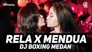 Download lagu DJ BOXING MEDAN‼️DJ RELA X MENDUA VIRAL TIKTOK 2026 🔥 mp3