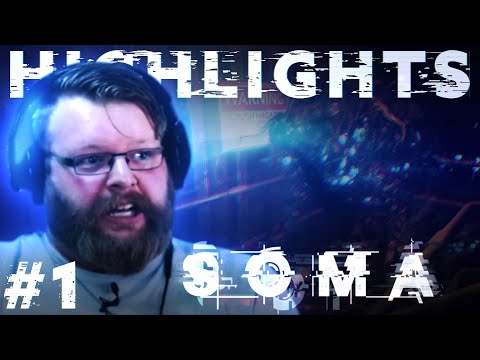 Eric Plays: SOMA - Highlight #1 (Blind Playthrough)