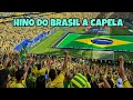 A CAPELLA ANTHEM OF BRAZIL Against MOROCCO