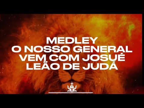 MEDLEY: O NOSSO GENERAL / VEM COM JOSUÉ / LEÃO DE JUDÁ - PLAYBACK COM LETRA 