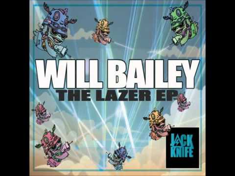 Will Bailey - Eat My Lazer (Original Mix)
