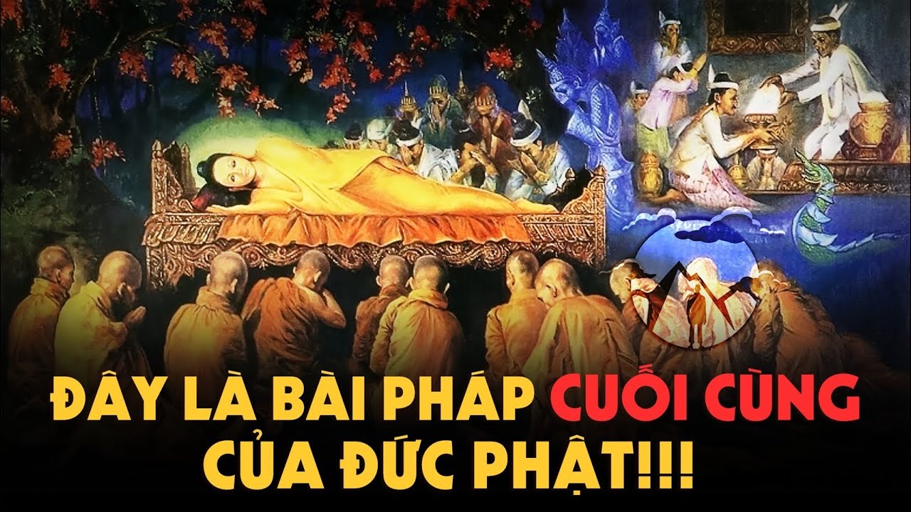 Đây là Bài Pháp Cuối Cùng của Đức Phật trước khi Nhập Niết Bàn