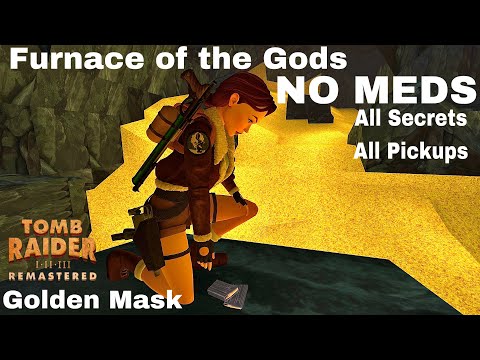 Tomb Raider 2 Golden Mask Remastered: Furnace of the Gods - 100% Walkthrough