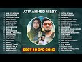 Atif Ahmed Niloy All Top Sad Song 😭 আতিফ আহমেদ নিলয়ের জীবনের শেষ 