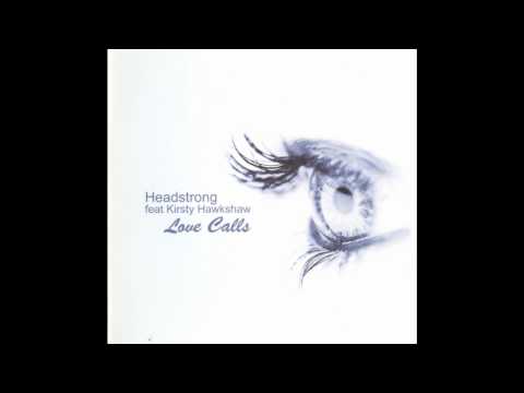 Headstrong feat. Kirsty Hawkshaw ● Love Calls (Original Acoustic 'Live')