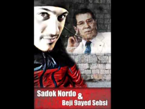 Sadok Nordo Feat BéJi 9aYéD SeBssi =) Ye BéJi