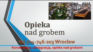 Cmentarz grabiszynek, sprzątanie grobów, tel 504-746-203, Wrocław, opieka nad grobem, cena