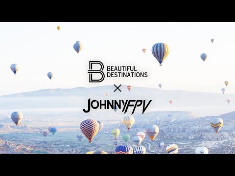 Johnny FPV x Beautiful Destinations - Turkey